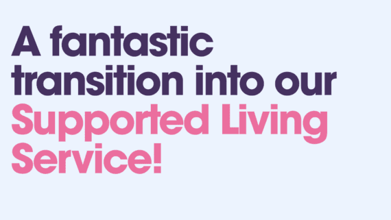 A fantastic transition into our supported living service!