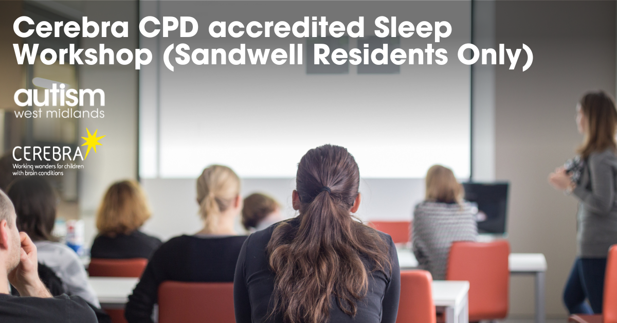 Cerebra CPD Accredited Sleep Workshop (Sandwell Residents Only)